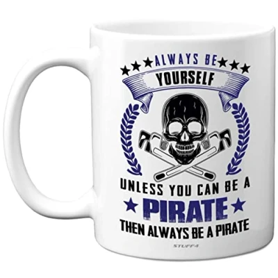 Image of Stuff4 Be a Pirate Funny Birthday Gifts for Her Him, Novelty 11oz Ceramic Dishwasher Safe Mugs, Mugs Gift Women Men, Dad Gifts, Mum Christmas, Mothers Day, Fathers Day