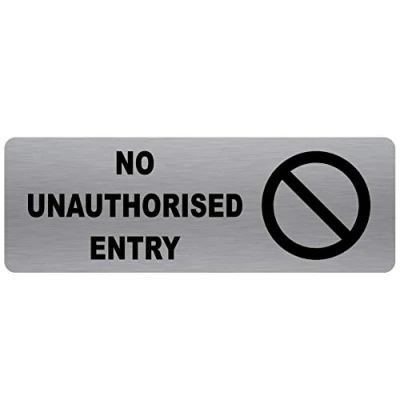 Image of METAL No Unathorised Entry Sign WITH IMAGE Brushed Silver Aluminium Warning Safety Security Door Notice Office Shop Warehouse School Cafe Pub Business Health