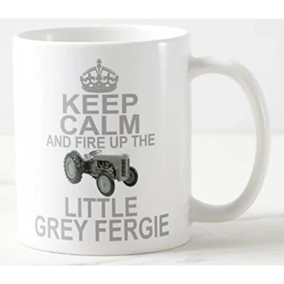 Image of NOVELTY Mug ≈ Keep Calm and FIRE UP The Little Grey Fergie Massey Ferguson te20 te Tea ted tef 20 Classic Tractor Owner Carry on Style Mugs REF M480