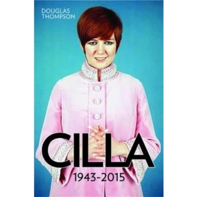 Image of Cilla: 1943 2015: Queen of the Swinging Sixties