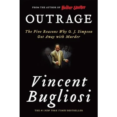 Image of Outrage: The Five Reasons Why O. J. Simpson Got Away with Murder