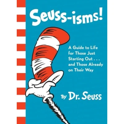 Image of Seuss Isms!: A Guide to Life for Those Just Starting Out...and Already on Their Way