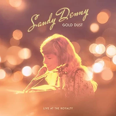 Image of Sandy Denny Gold Dust: Live At The Royalty 180 Gram Sealed 2022 UK vinyl LP 4503112