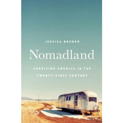 Image of Nomadland Surviving America in the TwentyFirst Century