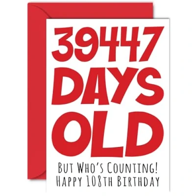Image of 108th Birthday Card for Men Women Him Her 39447 Days Old Funny Adult One Hundred Eighth Happy Grandma Nan Grandad Gran Mum Dad, A5 Humour Joke Greeting Cards