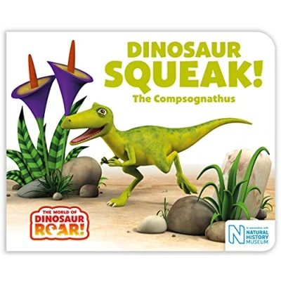 Image of Dinosaur Squeak! The Compsognathus (The World of Roar!, 10)