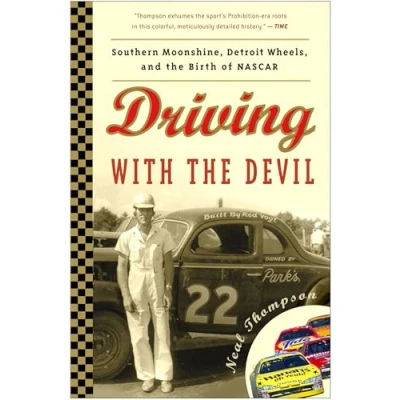 Image of Driving with the Devil: Southern Moonshine, Detroit Wheels, and Birth of NASCAR