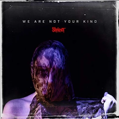 Image of Slipknot We Are Not Your Kind