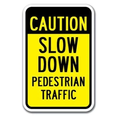 Image of Metal Sign Great Aluminum Tin 8x12 Inches Quote Caution Slow Down Pedestrian Traffic Heavy Gauge Gift Wall Plaque Decoration