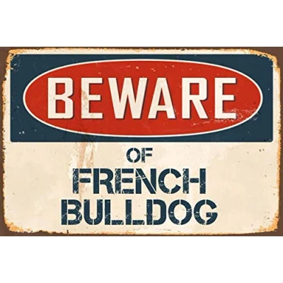 Image of Beware of French Bulldog Funny Metal Warning Signs Tin Sign Poster 8X12 Inches