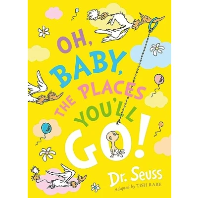 Image of Oh, Baby, the Places You&#039;ll Go!: a beautifully illustrated edition of Dr. Seuss classic that is perfect read for new parents and babies