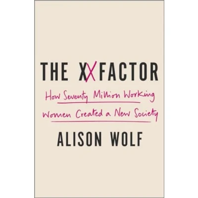 Image of the XX Factor: How Rise of Working Women Has Created a Far Less Equal World