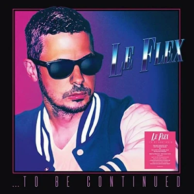 Image of Le Flex ... To Be Continued 180 gram Clear vinyl + Autographed Print 2021 UK LP DEMREC904