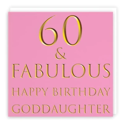 Image of Hunts England Goddaughter 60th Birthday Card 60 &amp; Fabulous Happy Still Totally Collection Fun