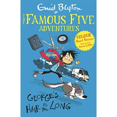 Image of Famous Five Colour Short Stories: George&#039;s Hair Is Too Long (Famous Five: Stories)