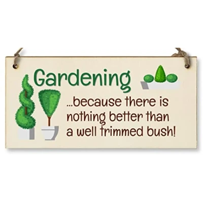 Image of Handmade Wooden Hanging Wall Plaque Gardening Nothing Better Well Trimmed Bush Joke Rude Sign for Gardeners