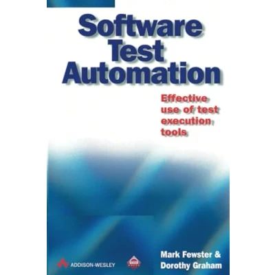 Image of Software Test Automation: Effective Use of Execution Tools