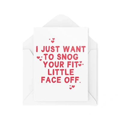 Image of Funny Valentine&#039;s Day Card Want To Snog Your Fit Little Face Off Anniversary Husband Wife Girlfriend Boyfriend Flirty CBH1496