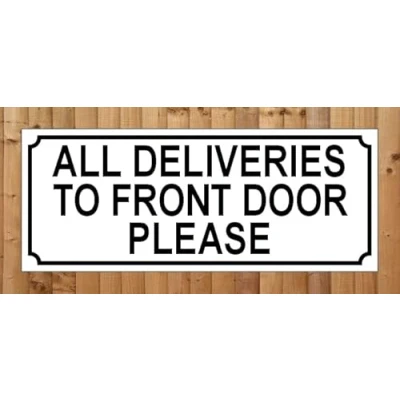 Image of ALL deliveries to FRONT DOOR PLEASE SIGN/NOTICE SIZE 15cm x 6cm aluminium plaque show where parcel delivery packages mail post parcels should be left REF 137