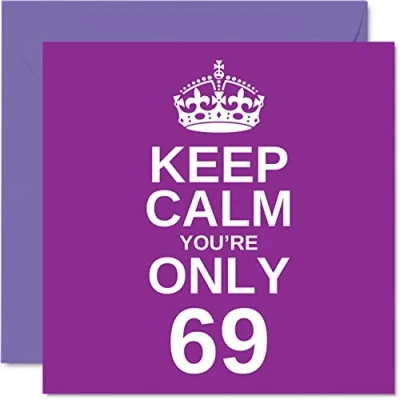 Image of Funny 69th Birthday Cards for Men Woman Keep Calm Fun Happy Card Grandad Mum Grandma Nanny Dad Gran Uncle Auntie Cousin, 145mm x Joke Humour Greeting
