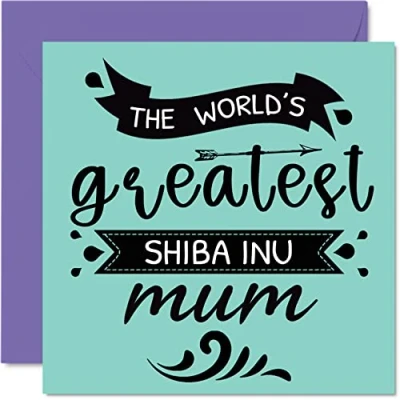 Image of Birthday Cards for Her from the Dog World&#039;s Greatest Shiba Inu Mum Happy Card Pet, Gifts, 145mm x Mothers Day Greeting Mummy Mom Mama
