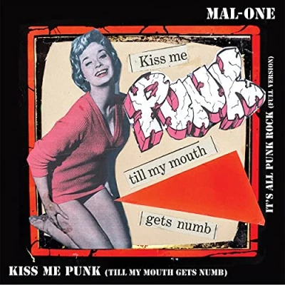 Image of MAL ONE Kiss Me Punk (Till My Mouth Gets Numb)/It&#039;s All Rock 2021 UK 7&quot; vinyl 005