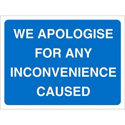 Image of Seco We Apologise for Any Inconvenience Caused Sign, 600mm x 450mm 3mm Foam PVC