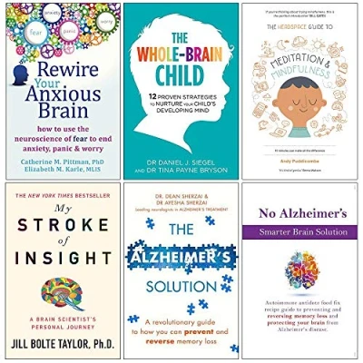 Image of Rewire Your Anxious Brain,Whole Brain Child,Headspace Guide to Mindfulness &amp; Meditation,My Stroke of Insight,Alzheimers Solution,Smarter Keto Solution 6 Books Collection Set