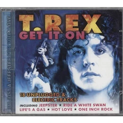Image of T Rex / Tyrannosaurus Get It On 2000 UK CD album PLATCD636