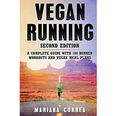 Image of VEGAN RUNNING SECOND EDiTION: A COMPLETE GUIDE WiTH 100 RUNNER WORKOUTS AND MEAL PLANS