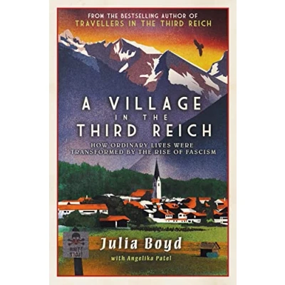 Image of A Village in the Third Reich: How Ordinary Lives Were Transformed By Rise of Fascism from author Sunday Times bestseller Travellers Reich