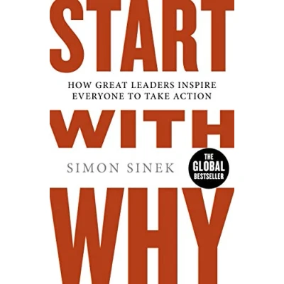 Image of Start with Why: How Great Leaders Inspire Everyone to Take Action