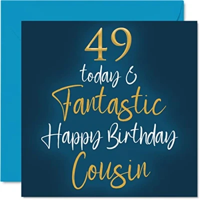 Image of Fantastic 49th Birthday Cards for Cousin 49 Today &amp; Happy Card from Relative, Gifts, 145mm x Greeting Gift