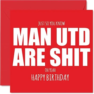 Image of Rude Football Birthday Card for Man United Fans Are Sh*t Funny Happy Son Dad Brother Uncle Colleague Friend Cousin, 145mm x Banter Footy Footie Bday Greeting Cards