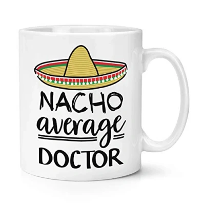 Image of Nacho Average Doctor 10oz Mug Cup
