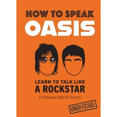 Image of How to Speak Oasis: New for Christmas 2024, the funny and surprising gift every Oasis fan