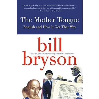 Image of The Mother Tongue: English and How It Got That Way
