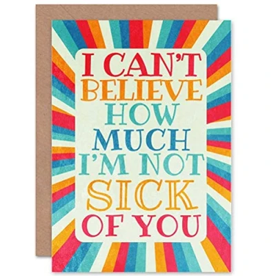 Image of Wee Blue Coo CARD GREETING ROMANCE VALENTINE NOT SICK OF YOU FUNNY