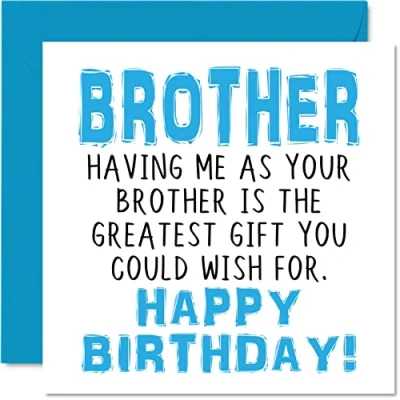 Image of Funny Birthday Cards for Brother Having Me As Your Greatest Gift Wish Joke Happy Card from Step Brother, Banter Gifts, 145mm x Sibling Greeting Bro