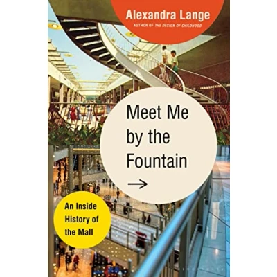Image of Meet Me by the Fountain: An Inside History of Mall