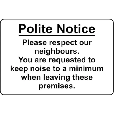 Image of Polite Notice Please Respect Our Neighbour Leave Quietly Safety Sign Self Adhesive Sticker (200mm x 150mm)