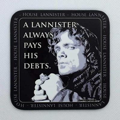 Image of Always Pays His Debts Tyrion Lannister from Game of Thrones Drinks Coaster Hardboard 9cm x Gloss Finish