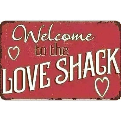Image of Welcome To The Love Shack Metal Sign Retro Vintage Tin Poster Wall Art Decor 8x12 Inches