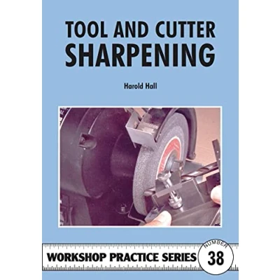 Image of Tool &amp; Cutter Sharpening: No. 38 (Workshop Practice Series)