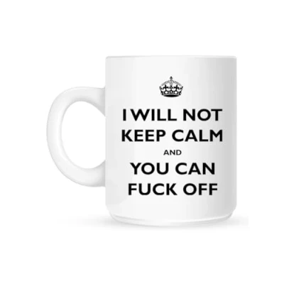 Image of Grindstore I Will Not Keep Calm and You Can F*ck Off Mug