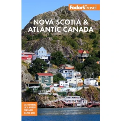 Image of Fodor&#039;s Nova Scotia &amp; Atlantic Canada: With New Brunswick, Prince Edward Island Newfoundland (Full color Travel Guide)