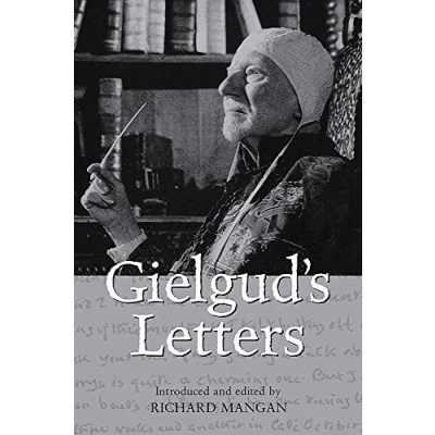 Image of Gielgud&#039;s Letters: John Gielgud in His Own Words