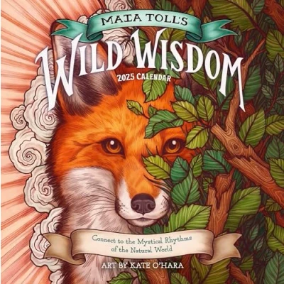 Image of Maia Toll&#039;s Wild Wisdom Wall Calendar 2025: Connect to the Mystical Rhythms of Natural World