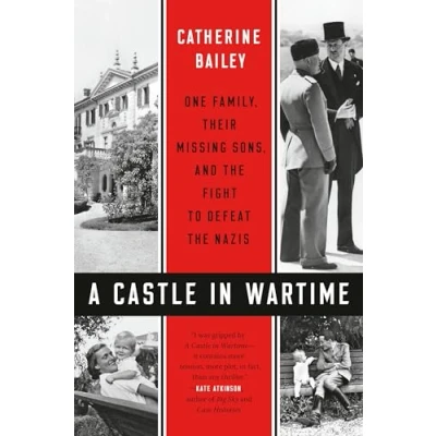 Image of A Castle in Wartime: One Family, Their Missing Sons, and the Fight to Defeat Nazis