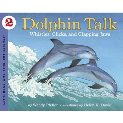 Image of Dolphin Talk: Whistles, Clicks, And Clapping Jaws (Let&#039;s Read Find Out Science 2)
